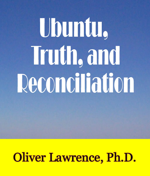 Ubuntu, Truth and Reconciliation by Oliver Lawrence